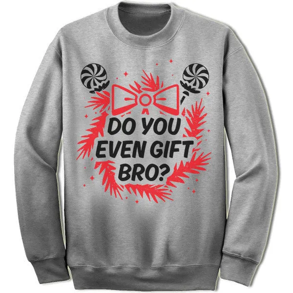 Do You Even Gift Bro? Christmas Sweater