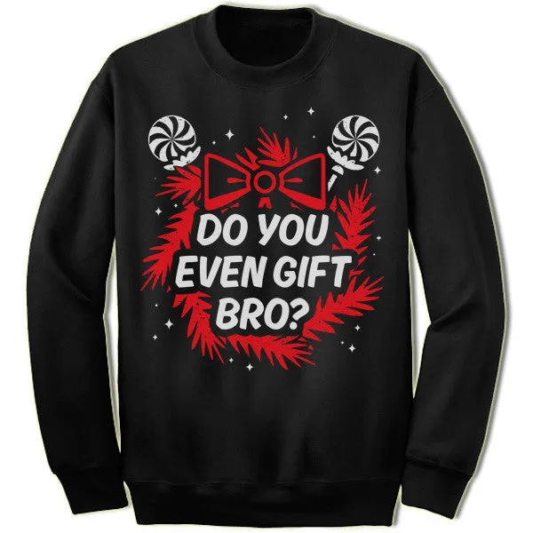 Do You Even Gift Bro? Christmas Sweater