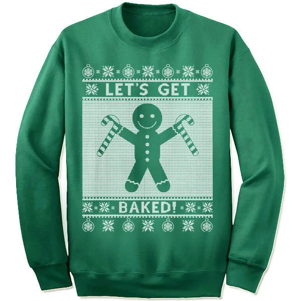Let's Get Baked Christmas Sweatshirt