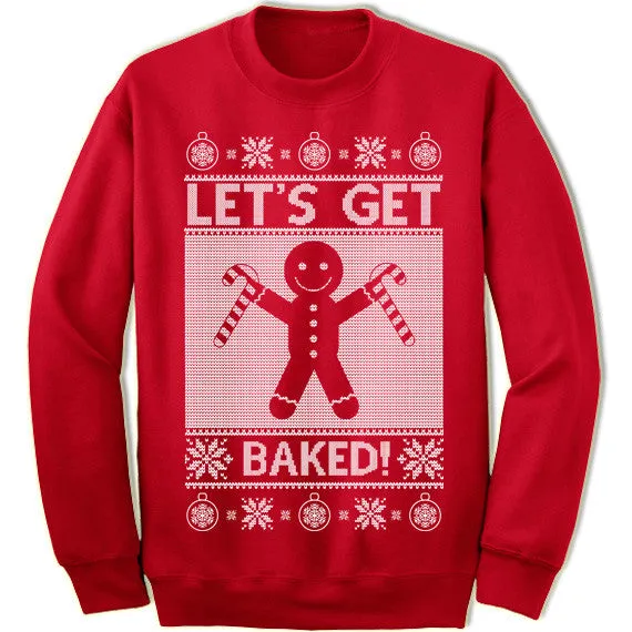 Let's Get Baked Christmas Sweatshirt