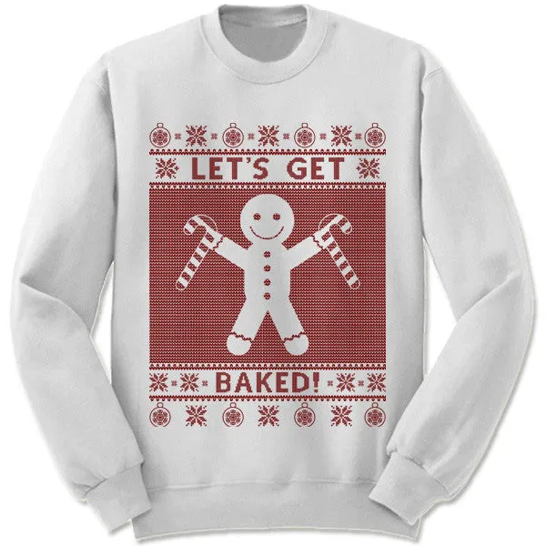 Let's Get Baked Christmas Sweatshirt