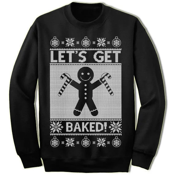 Let's Get Baked Christmas Sweatshirt