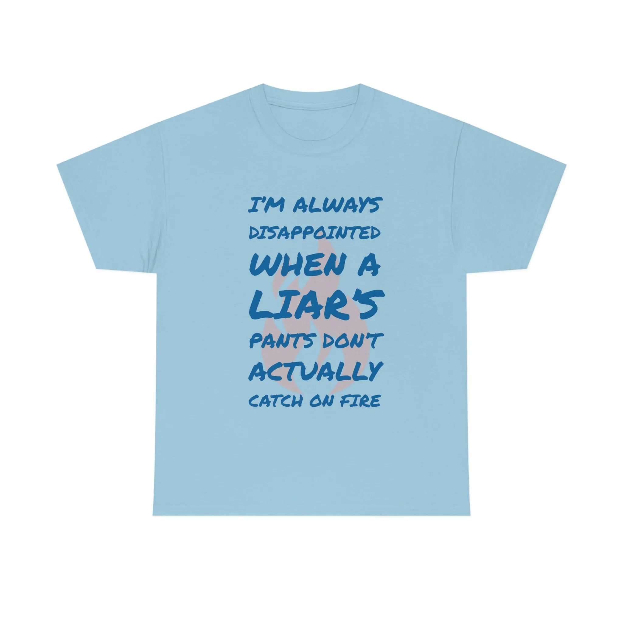 Pants on Fire Tee