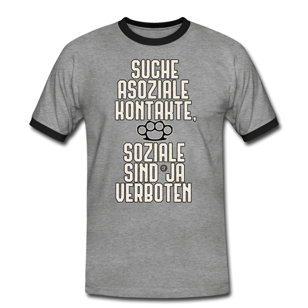 Suche asoziale Kontakte soziale sind ja verboten - Männer Kontrast-T-Shirt