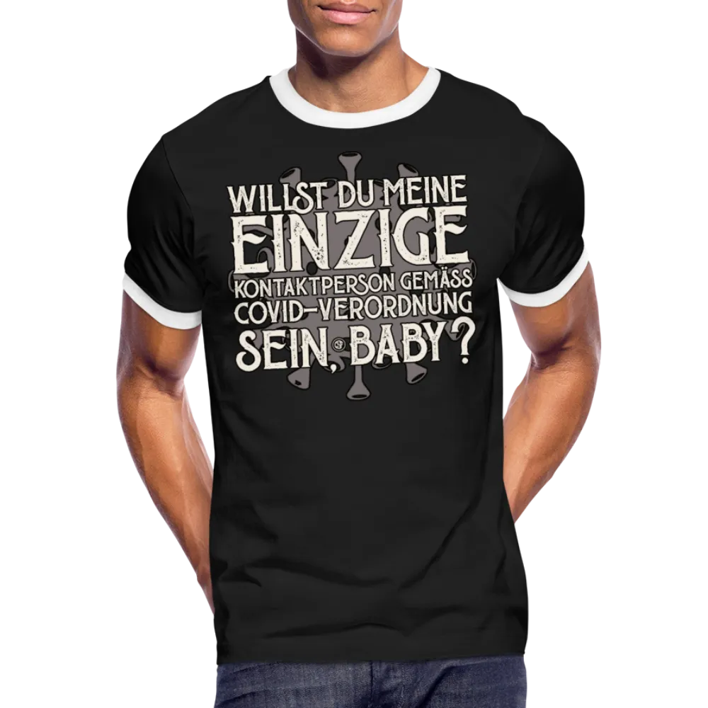 Willst du meine einzige Kontaktperson gemäss... - Männer Kontrast-T-Shirt