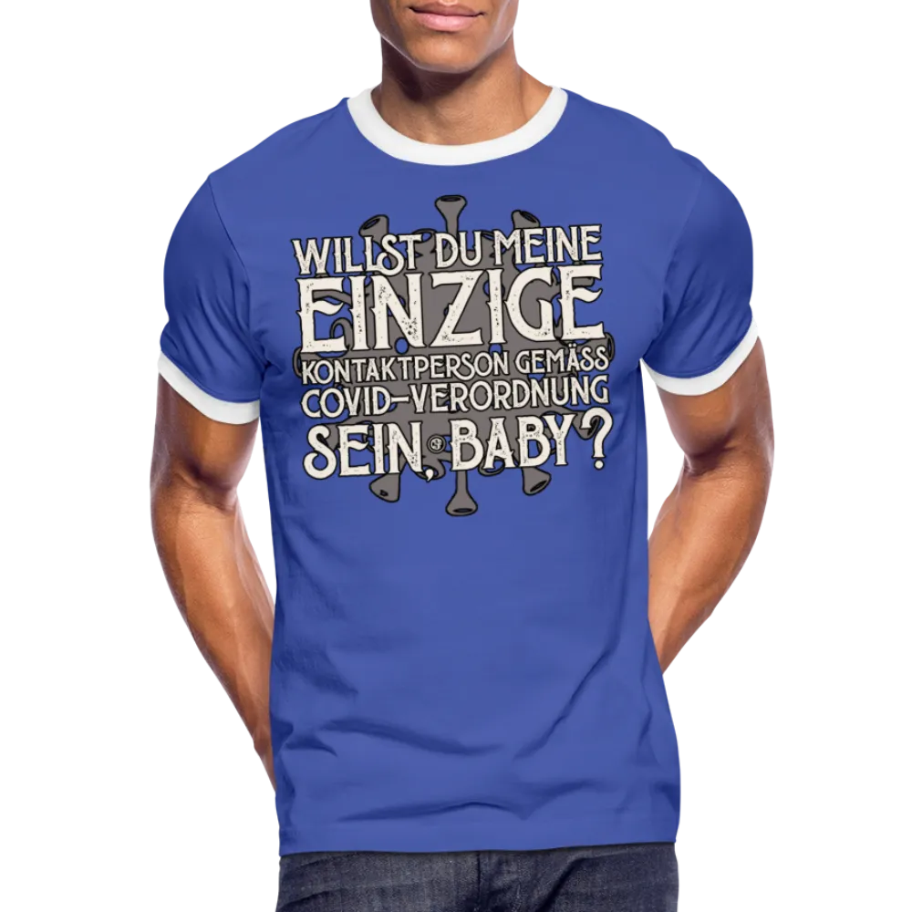 Willst du meine einzige Kontaktperson gemäss... - Männer Kontrast-T-Shirt