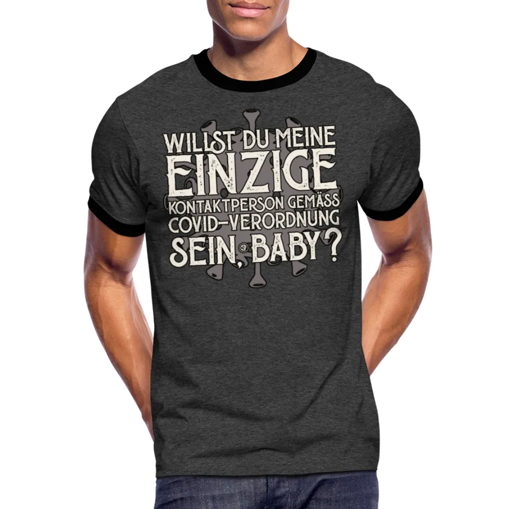 Willst du meine einzige Kontaktperson gemäss... - Männer Kontrast-T-Shirt