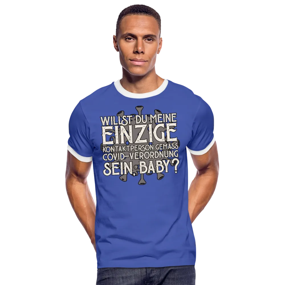Willst du meine einzige Kontaktperson gemäss... - Männer Kontrast-T-Shirt