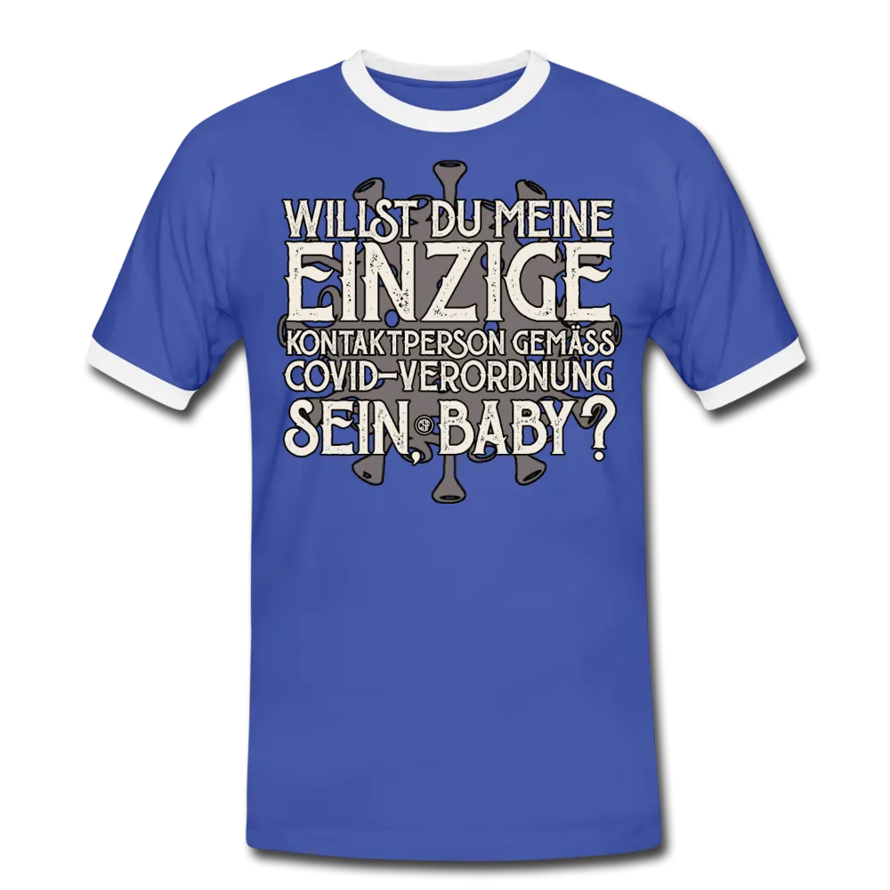 Willst du meine einzige Kontaktperson gemäss... - Männer Kontrast-T-Shirt
